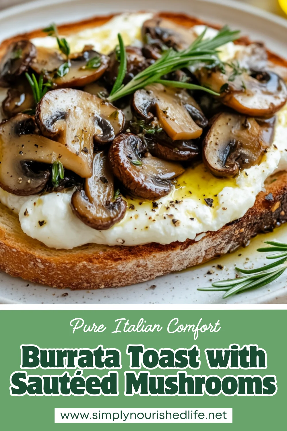 Burrata Toast With Sautéed Mushrooms: Easy, Healthy Appetizer 1 Burrata Toast With Sautéed Mushrooms
