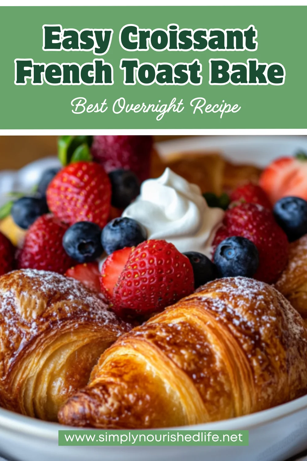 The Best Croissant French Toast Bake With Berries Recipe 1 Croissant French Toast Bake