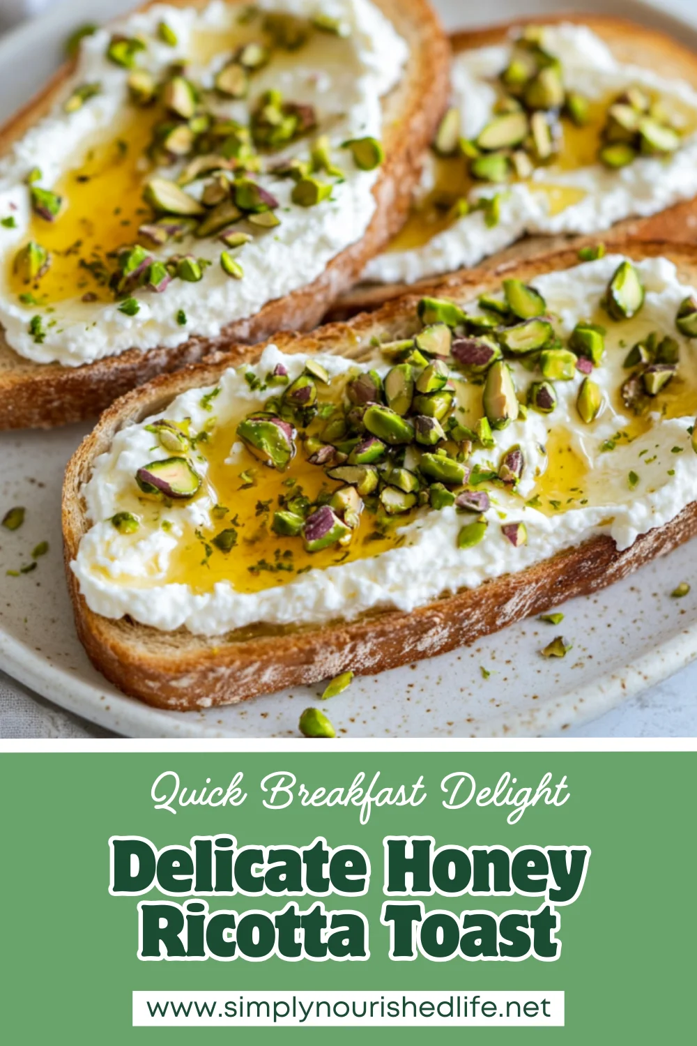 Honey Ricotta Toast With Pistachios: Easy &Amp; Healthy Recipe 1 Honey Ricotta Toast