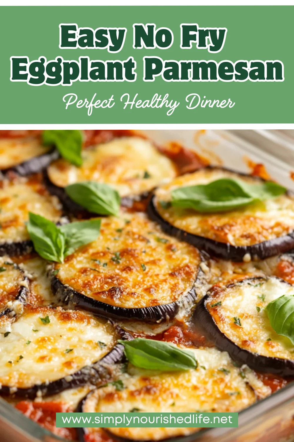 No Fry Eggplant Parmesan: Healthy, Easy &Amp; Delicious 1 No Fry Eggplant Parmesan