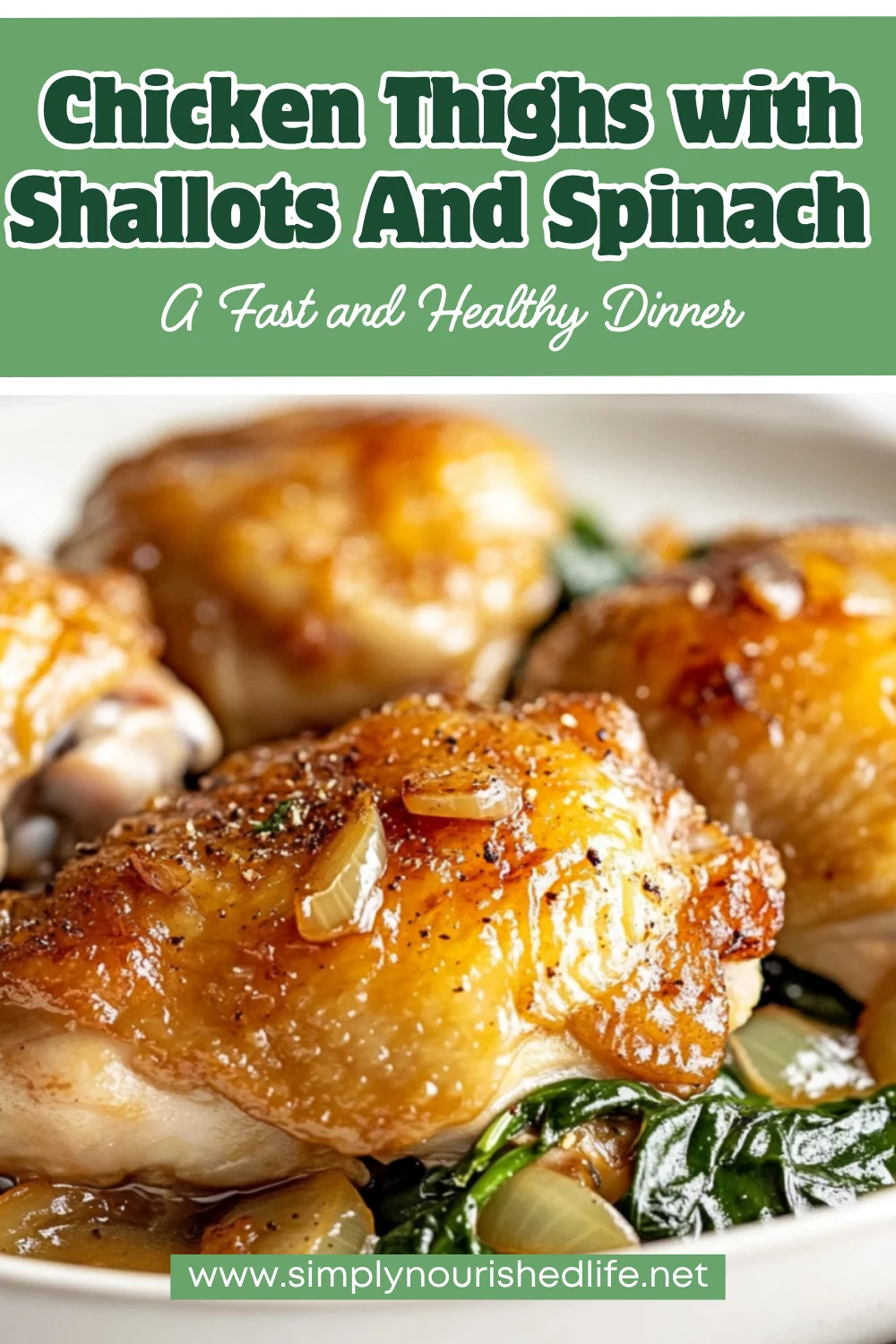Chicken Thighs With Shallots And Spinach
