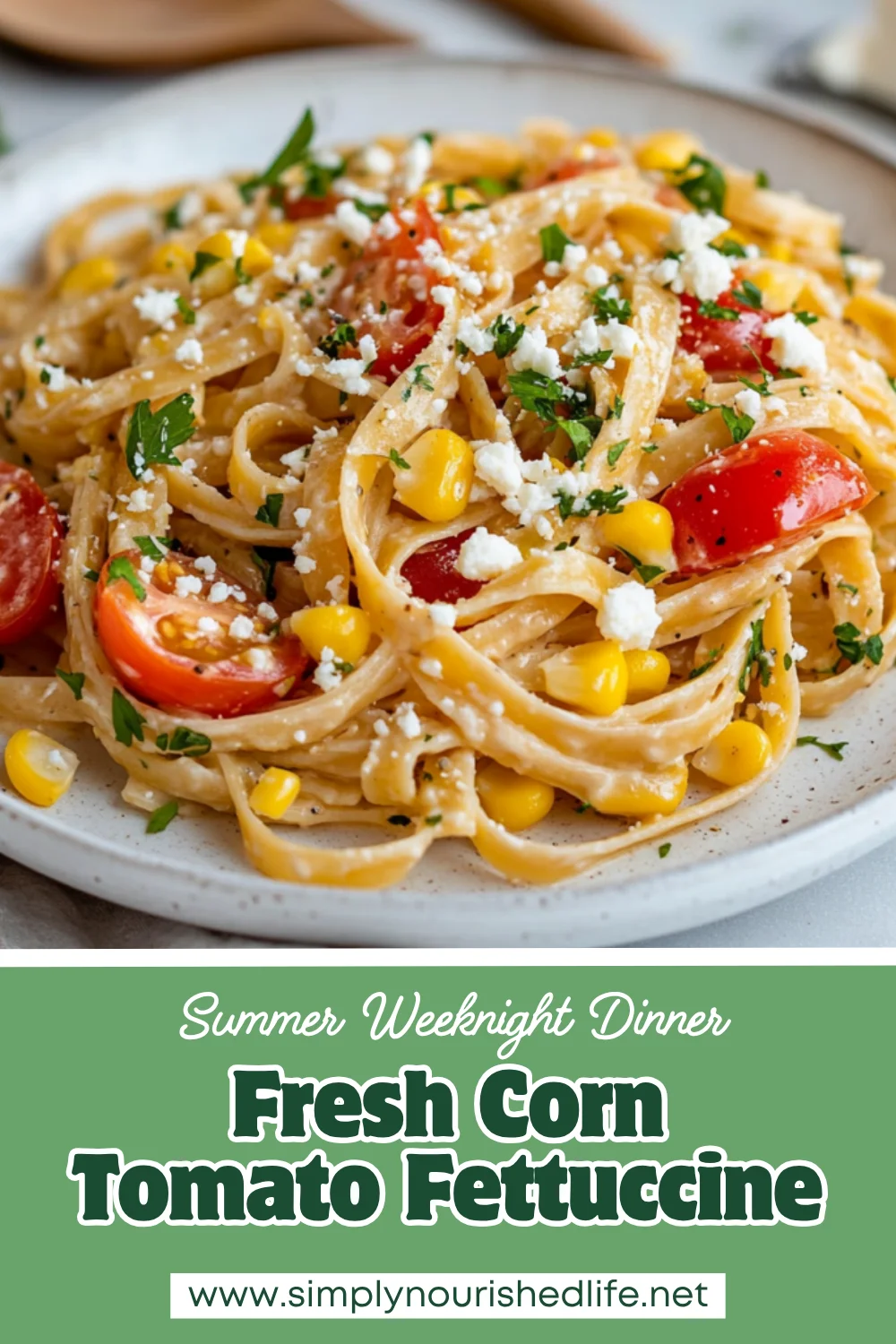 Fresh Corn Tomato Fettuccine