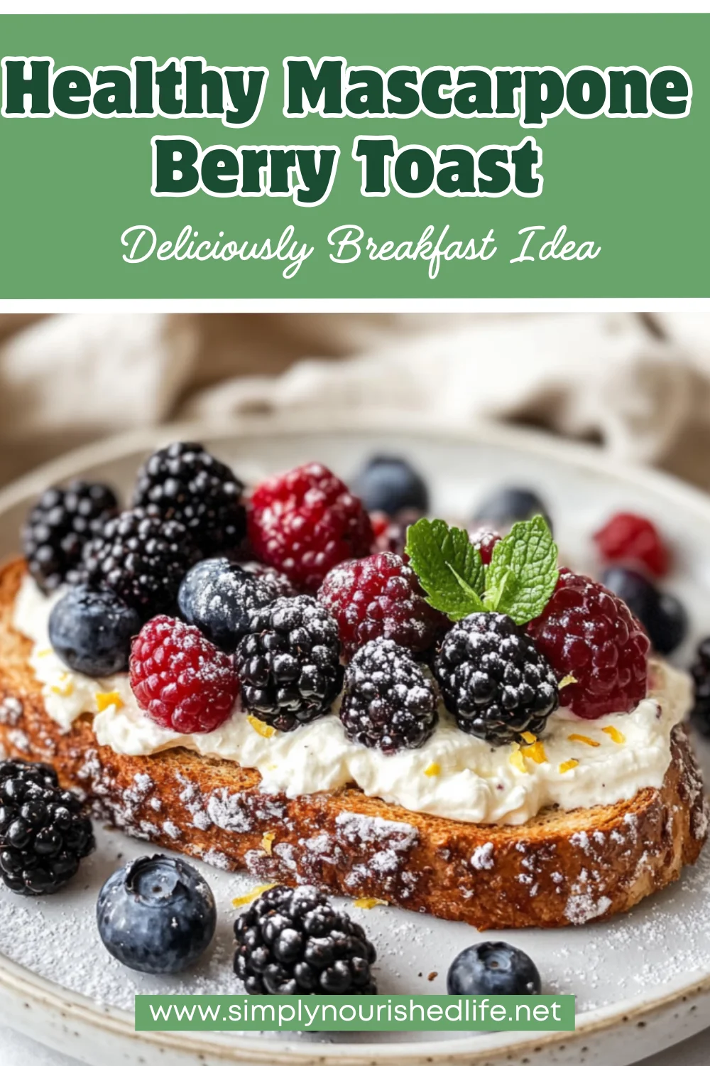 Mascarpone Berry Toast: A Quick, Healthy Breakfast Idea 1 Mascarpone Berry Toast