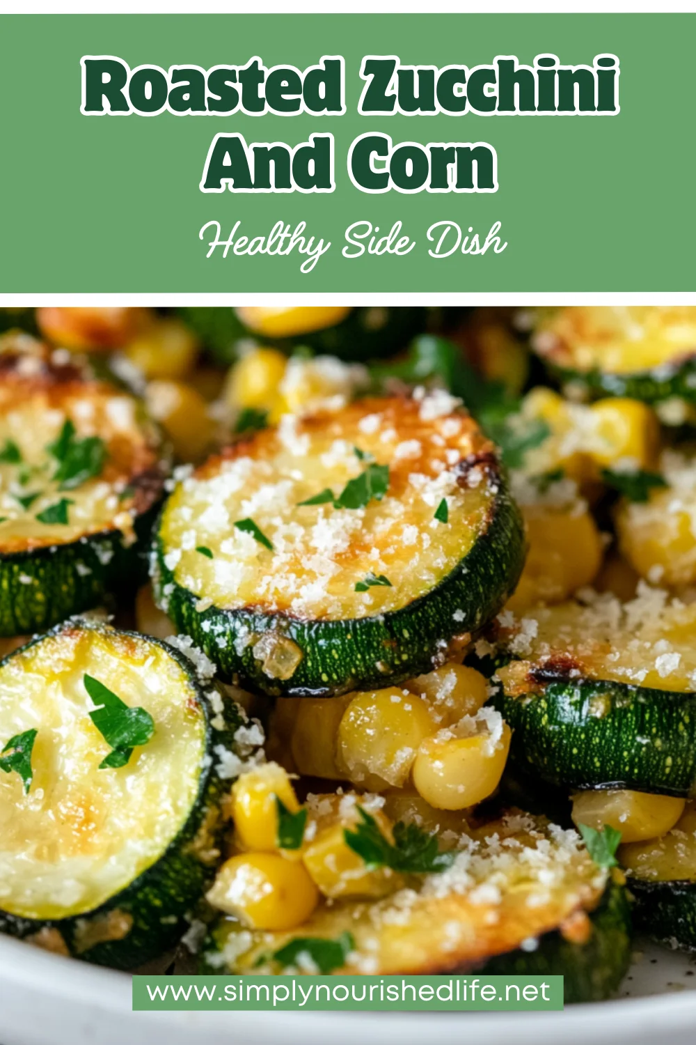 Roasted Zucchini And Corn