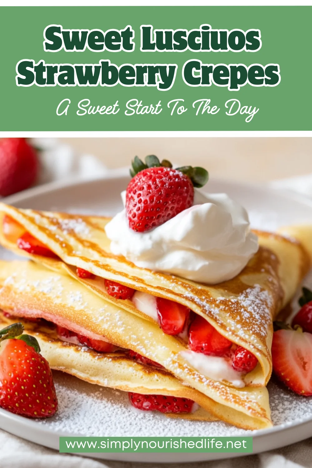Strawberry Crepes Recipe: Quick, Easy, And Delicious 1 Strawberry Crepes