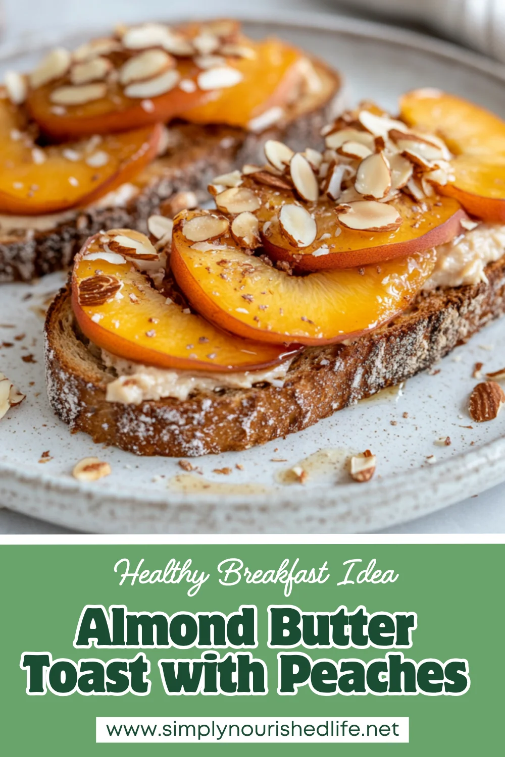 Almond Butter Toast With Peaches: A Healthy &Amp; Delicious Breakfast 1 Almond Butter Toast With Peaches