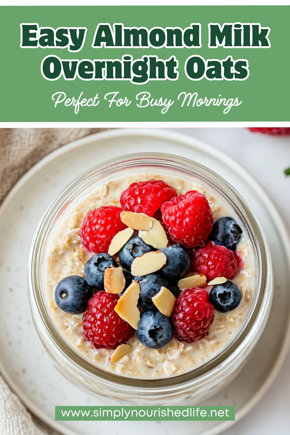 Almond Milk Overnight Oats: A Nutritious Start To Your Day 1 Almond Milk Overnight Oats