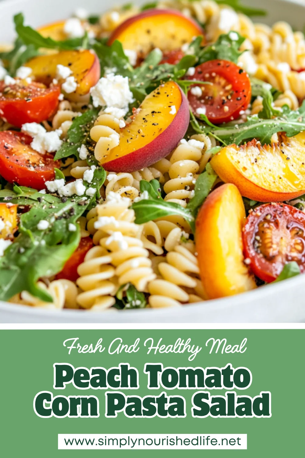 Peach Tomato Corn Pasta Salad: Healthy Summer Recipe 1 Peach Tomato Corn Pasta Salad