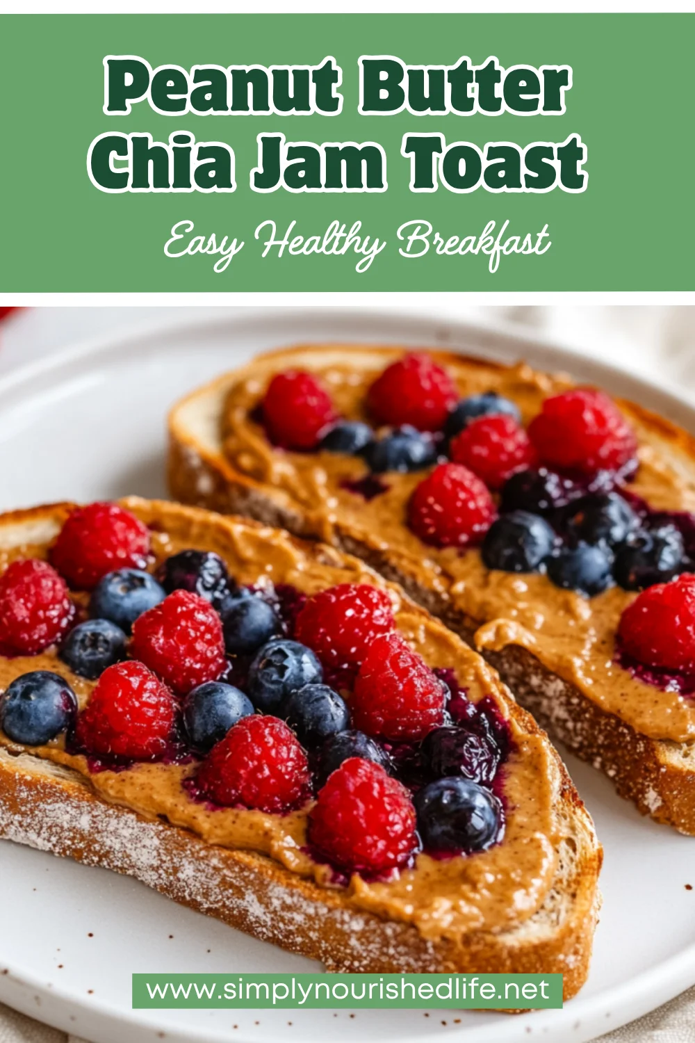 Peanut Butter Chia Jam Toast: A Healthy Breakfast Idea You’ll Love 1 Peanut Butter Chia Jam Toast